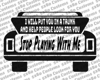 Stop Playing With Me Instant Download.  Png, Dxf, Eps, and Svg Files Included.  Stickers, Shirts, Hats, Wall Art, and More!