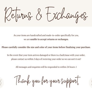May include: Text on a white background that reads "Returns & Exchanges". The text explains that items are handcrafted and made-to-order, so returns and exchanges are not accepted. It also states that customers should contact the seller within 3 days if their order arrives damaged or has an issue. The text ends with "Thank you for your support".