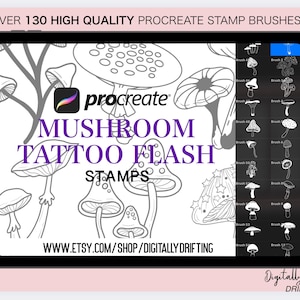May include: A digital illustration of a tablet screen displaying a set of 130 Procreate stamp brushes featuring mushroom tattoo flash designs. The text "OVER 130 HIGH QUALITY PROCREATE STAMP BRUSHES" and "MUSHROOM TATTOO FLASH STAMPS" is displayed on the screen. The text "WWW.ETSY.COM/SHOP/DIGITALLYDRIFTING" is also displayed on the screen.
