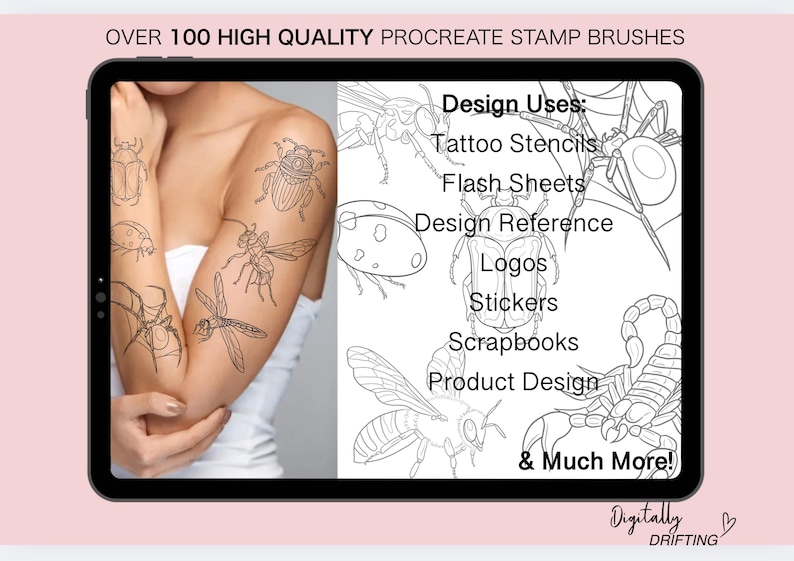 May include: A digital illustration of a woman's arm with various insect and animal tattoos. The image is on a tablet screen with the text "OVER 100 HIGH QUALITY PROCREATE STAMP BRUSHES" at the top and a list of design uses below, including "Tattoo Stencils", "Flash Sheets", "Design Reference", "Logos", "Stickers", "Scrapbooks", "Product Design", and "& Much More!"
