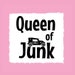 Queen Of Junk