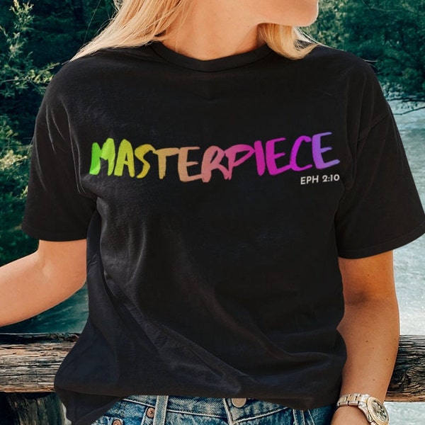 For We Are God's Masterpiece, Ephesians 2:10, Child of God, Bible Shirt, God shirt, Faith Clothing, Christian Gift, God's Handiwork