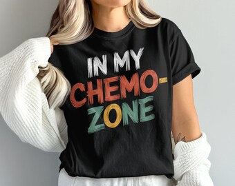 T-shirt In My Chemo Zone, grappig chemoshirt, shirt Cancer Warrior, cadeau kanker overlevende, grappig shirt kanker, Unisex