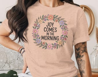 Camiseta cristiana floral contra el cáncer: camiseta con versículo bíblico cristiano "La alegría viene por la mañana".