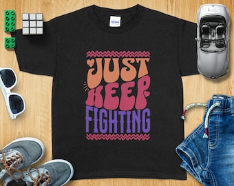 Inspirational Kids Shirt Just Keep Fighting Motif Kids T-Shirt Uplifting Message Cute Kids Tee Colorful Design