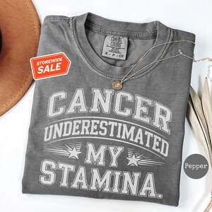 Funny Chemo Shirt, Cancer Warrior Shirt, Cancer Survivor Gift, Funny Cancer Shirt, Unisex, Cancer Underestimated My Stamina Shirt