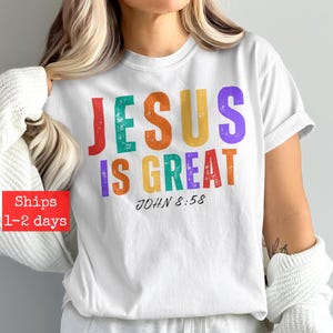 Jesus Is Great John 8:58 T-Shirt, Inspirational Christian Tee, Faith Based Apparel, Bible Verse Shirt, Religious Gift