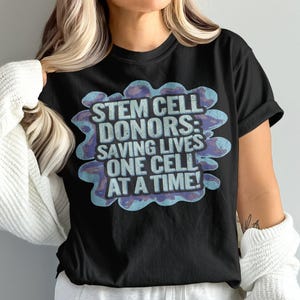 Stem Cell Transplant Shirt, Stem Cell Donor, Stem Cell Recipient, stem cell transplant birthday, Unisex, Comfort Colors