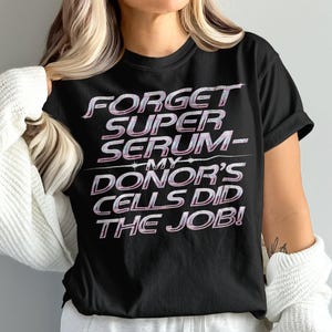 Stem Cell Transplant Shirt, Stem Cell Donor, Stem Cell Recipient, Stem Cell Transplant Birthday, Unisex Gift, Inspiring TeeComfort Colors