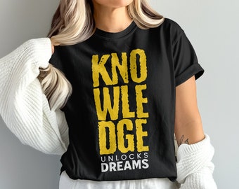 Knowledge Unlocks Dreams Teacher Shirt, Inspirational Quote Tee, Positive Message Apparel, Back To School, Comfort Colors Teacher Shirt