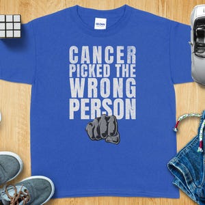Cancer Picked the Wrong Person Shirt Inspirational Kids T-Shirt Motivational Quote Tee Gift for Kids Brave Message T-shirt