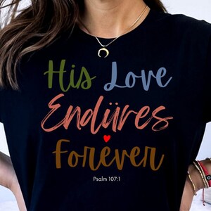 His Love Endures Forever Shirt, Christian Shirt, Christian Gift for Her, Inspirational Shirt, Shirt for Her, Chemotherapy Shirt