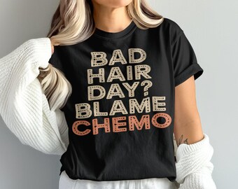 Bad Hair Day Blame Chemo T-shirt, grappig chemoshirt, shirt Cancer Warrior, cadeau kanker overlevende, grappig shirt kanker, Unisex