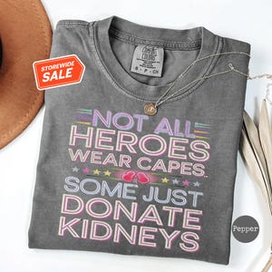 Kidney Transplant Shirt, Some Just Donate Kidneys, Perfect Gift for Kidney Donor or Recipient, Unisex, Comfort Colors