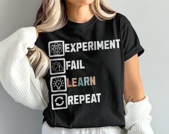Experiment Fail Learn Repeat Motivational Shirt, STEM Shirt, Science Shirt, Shirt for Students and STEM Teachers, Comfort Colors, Unisex
