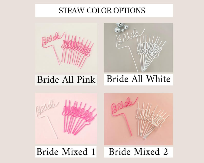 May include: Four sets of decorative straws with the word "Bride" in a cursive font. The straws are available in pink and white, with options for all pink, all white, or mixed colors. The text "STRAW COLOR OPTIONS" is at the top.
