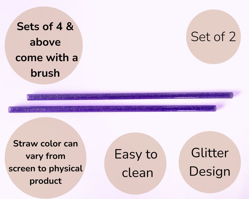 May include: Two purple glitter straws with a white background. Text on the image reads: "Sets of 4 & above come with a brush", "Set of 2", "Straw color can vary from screen to physical product", "Easy to clean", and "Glitter Design".