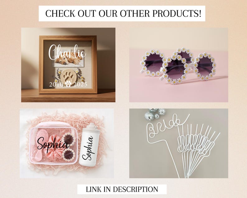 May include: A wooden framed pet memorial with the name "Charlie" and a paw print. Daisy-shaped sunglasses with purple lenses. A clear cosmetic bag and water bottle, both labeled "Sophia". White "Bride" straws. Text reads "CHECK OUT OUR OTHER PRODUCTS!" and "LINK IN DESCRIPTION".