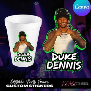 May include: White foam party cup with a sticker featuring a smiling person wearing a black hat and a white tank top. The sticker has the text "DUKE DENNIS" in a green and white font. The image also includes a matching sticker and text that reads "Editable Party Favors CUSTOM STICKERS".