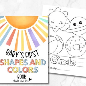 May include: A printable book for babies featuring colorful shapes and the word "Circle" with a line for writing. The book cover has a yellow sun with rainbow stripes and the text "Baby's First Shapes and Colors Book Made with love".