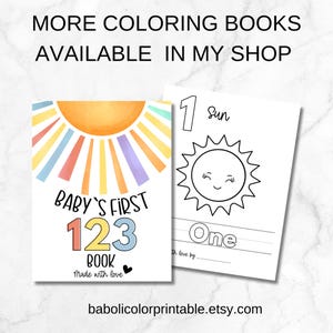 May include: A printable colouring book for babies featuring a sun with a smiling face and the numbers 1, 2, and 3. The book is titled "Baby's First 123 Book" and includes the text "Made with love".