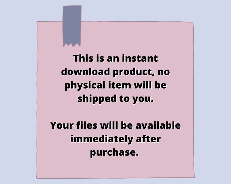 Op de afbeelding: Roze plakbriefje met de tekst "Dit is een direct downloadbaar product, er wordt geen fysiek item naar u verzonden. Uw bestanden zijn direct na aankoop beschikbaar."