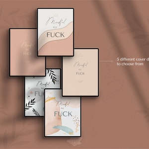 May include: Five different cover designs for a journal or notebook. Each cover features a different design with a watercolor background, gold accents, and the text "Mindful as FUCK".