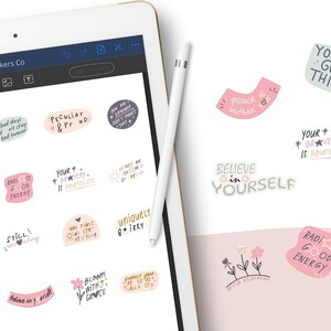 May include: A digital tablet screen displaying a variety of colorful stickers with motivational and inspirational quotes. The stickers feature phrases like "You Got This", "Radiate Good Energy", "Bloom With Grace", and "Believe in Yourself".