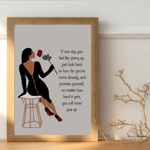 May include: A motivational quote about perseverance and self-belief, illustrated with a black silhouette of a woman in a black dress holding a red rose. The quote reads: "If one day you feel like giving up, just look back on how far you've come already, and promise yourself, no matter how hard it gets, you will never give up."