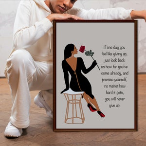 May include: A motivational quote about perseverance and never giving up, illustrated with a black silhouette of a woman in a black dress holding a red rose. The quote reads: "If one day you feel like giving up, just look back on how far you've come already, and promise yourself, no matter how hard it gets, you will never give up."