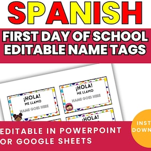 May include: A printable sheet of editable name tags for the first day of school in Spanish. The name tags have colorful polka dot borders and include the text "¡HOLA! ME LLAMO NAME GOES HERE". The image also includes the text "EDITABLE IN POWERPOINT OR GOOGLE SHEETS".