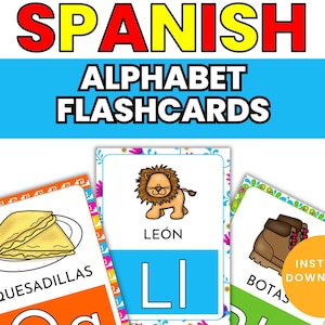 Op de afbeelding: Kleurrijke Spaanse alfabetkaarten met illustraties. De kaarten tonen woorden als "Quesadillas", "León" en "Botas". De afbeelding bevat de tekst "Spanish Alphabet Flashcards" en "Instant Download".