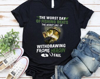 Worst Day Of Fishing, Funny Shirt, Funny Fishing Shirt, Sarcastic Shirt, Oddly Specific Shirt, Meme Shirt, Ironic Shirt, Rude Shirt