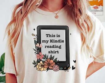 Comfort Colors This Is My Kindle Reading Shirt, Floral Kindle Shirt, Kindle Reader Shirt, Book Lover Shirt, Reading Shirt Gift, Kindle Lover