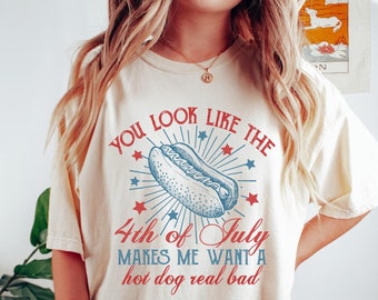 Comfort Colors You Look Like The 4th Of July Shirt, Funny 4th Of July Tshirt, Makes Me Want a Hotdog Tee, Independence Day Tee, 1776 T-Shirt