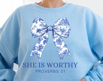 She Is Worthy Sweatshirt: Proverbs 31 Christian Coquette Crewneck