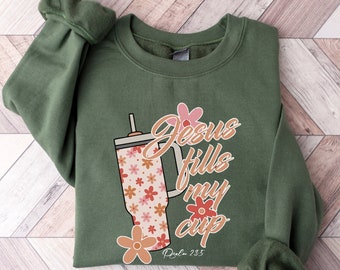 Jesus Fills My Cup Sweatshirt, Psalm 23:5, Christian Crewneck