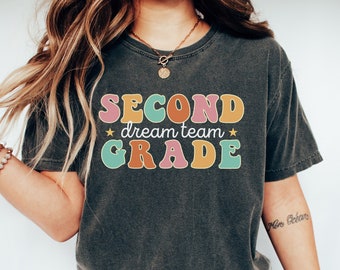 Second Grade Dream Team Comfort Colors Teacher Shirt