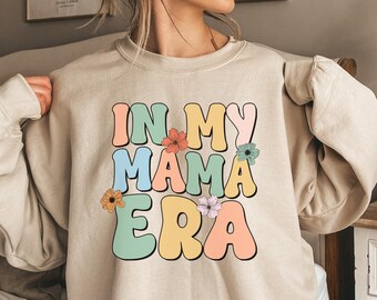 In My Mama Era Sweatshirt: Retro New Mom Gift