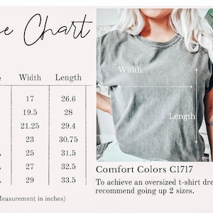 May include: Size chart for a t-shirt with measurements in inches for sizes S to 4XL. The chart shows the width and length of the shirt in inches. The text "Comfort Colors C1717" is also visible. To achieve an oversized t-shirt dress, the chart recommends going up two sizes.