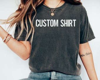 Custom Comfort Colors Shirt
