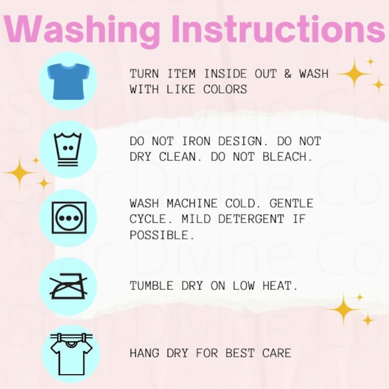 May include: Washing instructions for a garment. Turn the item inside out and wash with like colors. Do not iron the design, dry clean, or bleach. Wash machine cold, gentle cycle with mild detergent if possible. Tumble dry on low heat. Hang dry for best care.