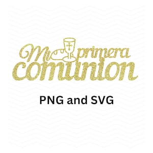 May include: Gold glitter graphic design with the text "Mi primera comunion" and the words "PNG and SVG" below.