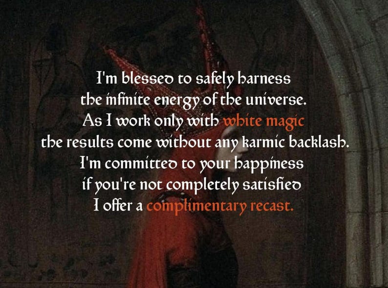 May include: An artistic image with text. The text reads, "I'm blessed to safely harness the infinite energy of the universe. As I work only with white magic... I offer a complimentary recast."