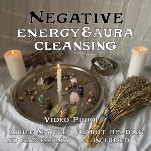 May include: A silver tray with a lit white candle, crystals, and dried flowers. The image includes text that reads "NEGATIVE ENERGY & AURA CLEANSING." Additional text states "VIDEO PROOF," "WHITE MAGICK," "TAROT READING INCLUDED," and "NO BAD KARMA."