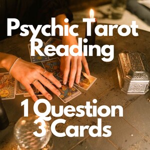 Full Psychic Reading and Tarot Reading - 1 question 3 Tarot Cards