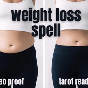 May include: Before and after image showing weight loss. The text "weight loss spell" is written across the image. The left side shows a person with a larger stomach and the right side shows a person with a smaller stomach. The text "video proof" is below the left image and the text "tarot reading" is below the right image.