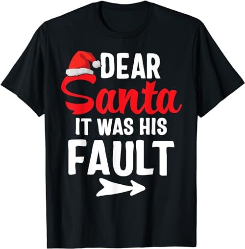 Funny Christmas Couples Shirts Dear Santa It Was His Fault  T-Shirt, Sweatshirt, Hoodie - 100206
