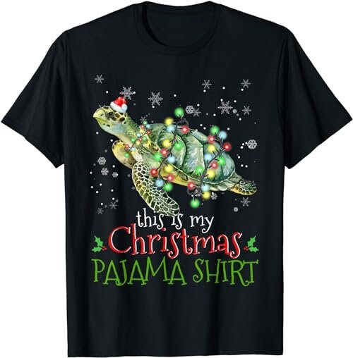 This Is My Christmas Pajama shirt Sea Turtle Christmas  T-Shirt, Sweatshirt, Hoodie - 100424