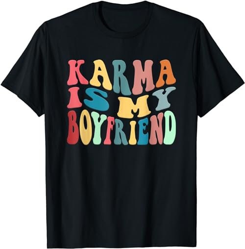 Karma Is My Boyfriend Karma Is Cat Funny Sarcastic Music  T-Shirt, Sweatshirt, Hoodie - 33653